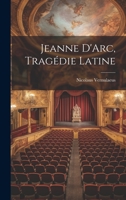 Jeanne D'Arc, Tragédie Latine 1020658800 Book Cover