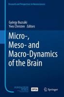 Micro-, Meso- and Macro-Dynamics of the Brain 3319804294 Book Cover