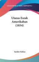 Utazas Eszak Amerikaban (1834) 1160772304 Book Cover