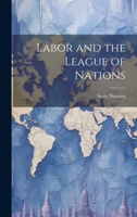 Labor and the League of Nations 1022145223 Book Cover