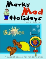 Mark's Mad Holidays - Level 3 - Food Unit 1300681578 Book Cover