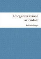 L'organizzazione aziendale (Italian Edition) 1445252996 Book Cover