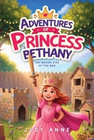 Adventures of Princess Bethany: The Wrong Side of the Bed B0H7YT6P6M Book Cover