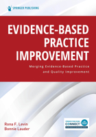 Evidence-Based Practice Improvement: Merging Evidence-Based Practice and Quality Improvement 0826182135 Book Cover