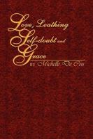 Love, Loathing, Self-doubt and Grace 1441521526 Book Cover