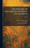The History of England in the Reign of Elizabeth 1025360036 Book Cover