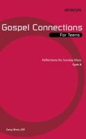 Gospel Connections for Teens: Reflections for Sunday Mass, Cycle a 0884896439 Book Cover