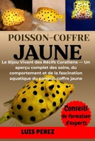 POISSON-COFFRE JAUNE: Le Bijou Vivant des Récifs Coralliens — Un aperçu complet des soins, du comportement et de la fascination aquatique du poisson-coffre jaune (French Edition) B0FJ8ZPD93 Book Cover