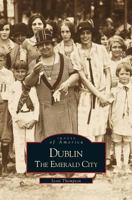 Dublin: The Emerald City 0738505900 Book Cover