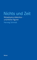 Nichts und Zeit: Metaphysica dialectica - urtümliche Figuren (German Edition) 3787347569 Book Cover