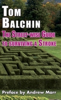 The Street-Wise Guide to Surviving a Stroke 1912224992 Book Cover