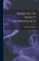 Manual of Insect Morphology 1013881222 Book Cover