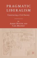 Pragmatic Liberalism: Constructing a Civil Society 1403975493 Book Cover