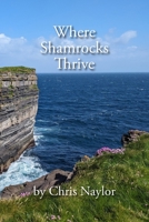 Where Shamrocks Thrive: Poems and Blessings for the Irish and Their Diaspora B0H72HC2QS Book Cover