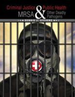 Criminal Justice and Public Health: Mrsa and Other Deadly Pathogens 1465267565 Book Cover