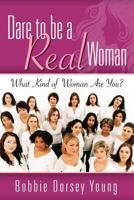 Dare to Be a Real Woman 1600476163 Book Cover