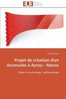 Projet de CRA(C)Ation D'Un A(c)Comusa(c)E a Azrou - Maroc 3841784623 Book Cover