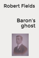 Baron's ghost (Baron's ghost series extreme paranormal including Diary of a ghost) 1980696071 Book Cover