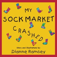 My Sock Market Crashed 1945714565 Book Cover