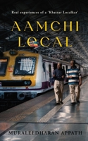 Aamchi Local: Real experiences of a 'Khattar Localkar' B0DZJ13KQ7 Book Cover