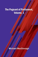 The Pageant Of Parliament, Vol. 1 9369052488 Book Cover