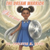 Serena the Dream Warrior (Designed to Shine! Series) B0FSCD8DM2 Book Cover