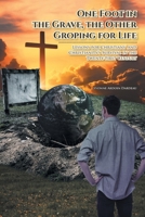 One Foot in the Grave, the Other Groping for Life: Lessons for Christians' and Christianity's Survival in the Twenty-First Century 1636304494 Book Cover