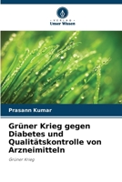 Grüner Krieg gegen Diabetes und Qualitätskontrolle von Arzneimitteln (German Edition) 6207898729 Book Cover