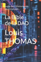 La Bible de la DAO: Guide des communautés décentralisées (French Edition) B0DV4LLKT1 Book Cover