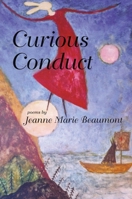 Curious Conduct (American Poets Continuum) 1929918518 Book Cover