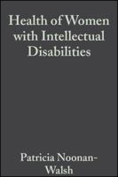 Health and Women With Intellectual Disabilities (International Association for the Scientific Study of Intellectual Disabilities) 1405101032 Book Cover