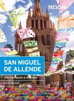 Moon San Miguel de Allende: With Guanajuato & Querétaro 1640492704 Book Cover