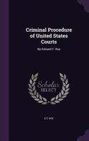 Criminal Procedure of United States Courts: By Edward T. Roe 1240151632 Book Cover