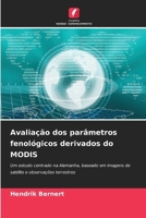 Avaliação dos parâmetros fenológicos derivados do MODIS (Portuguese Edition) 6209770959 Book Cover