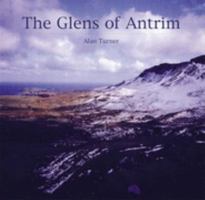 The Glens of Antrim: Landscape of the Glens--Evolution and Development 0862819806 Book Cover