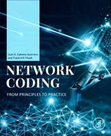 Network Coding: From Principles to Practice 0443300305 Book Cover