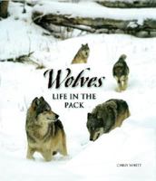 Wolves: Life in the Pack 1402718713 Book Cover