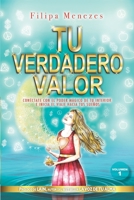 Tu Verdadero Valor: Conéctate con el Poder Mágico de Tu Interior e Inicia el viaje hacia Tus Sueños (Spanish Edition) 8409122766 Book Cover