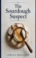 The Sourdough Suspect B0HF8RY312 Book Cover
