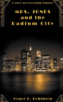 Mrs. Jones and the Radium City 0998815977 Book Cover