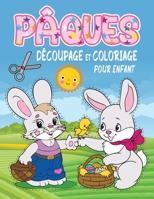 Découpage et Coloriage pour Enfant: Livre d'Activité sur le Thème de Pâques pour Apprendre à Découper et à Colorier aux Enfants 3 ans et plus | Joli ... et Découpage pour Enfant) B08XT9LWYW Book Cover
