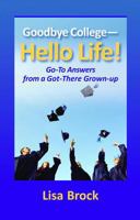 Goodbye College - Hello Life! 1599961652 Book Cover