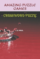 Amazing Puzzle Games: Crossword Puzzle B0BD2XPJN6 Book Cover