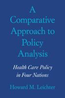 A Comparative Approach to Policy Analysis: Health Care Policy in Four Nations 0521296013 Book Cover