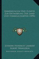 Anmerkungen Und Zusatze Zur Entwerfung Der Land- Und Himmelscharten 1141782286 Book Cover