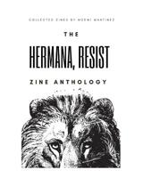 The Hermana, Resist Zine Anthology 0997561238 Book Cover