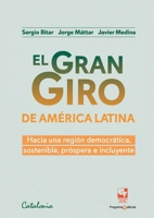 El gran giro de América Latina: Hacia una región democrática, sostenible, próspera e incluyente (Spanish Edition) 9563249135 Book Cover