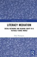Literacy Mediation: Social Networks and Reading Equity in a Textually Dense World (Routledge Research in Literacy) 1041169299 Book Cover