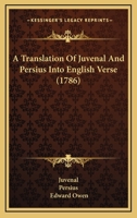 A Translation Of Juvenal And Persius Into English Verse 1437470165 Book Cover