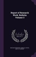 Report of research work. Bulletin Volume 3 117718124X Book Cover